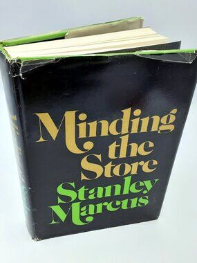 Minding the Store A Memoir, STANLEY MARCUS story NEIMAN MARCUS 1974 HBDJ 2nd pt